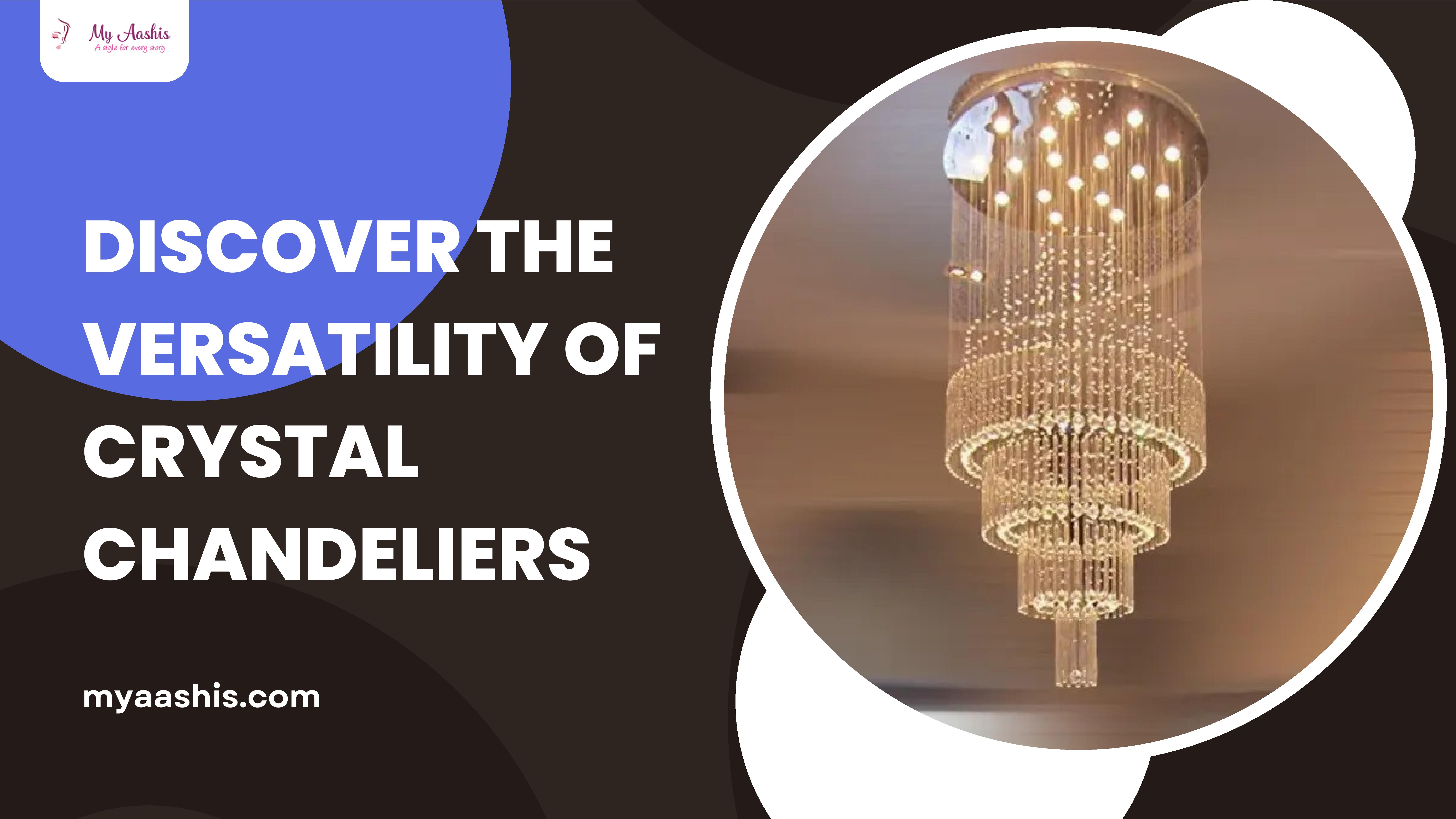 Discover the Versatility of Crystal Chandeliers
